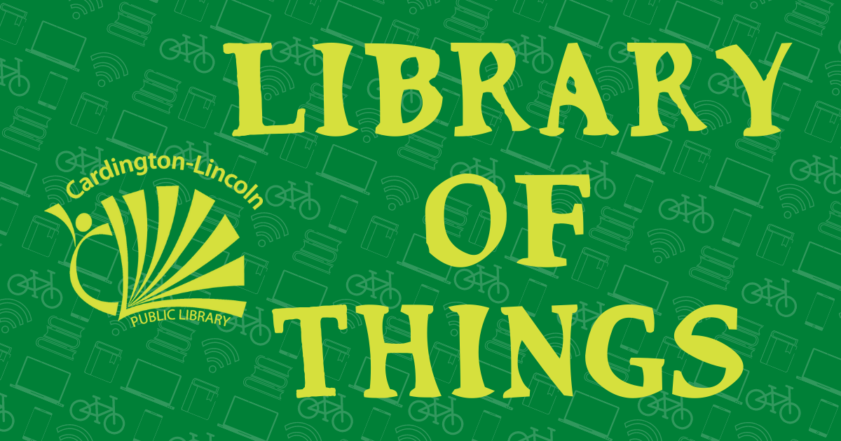Library of Things CardingtonLincoln Public Library